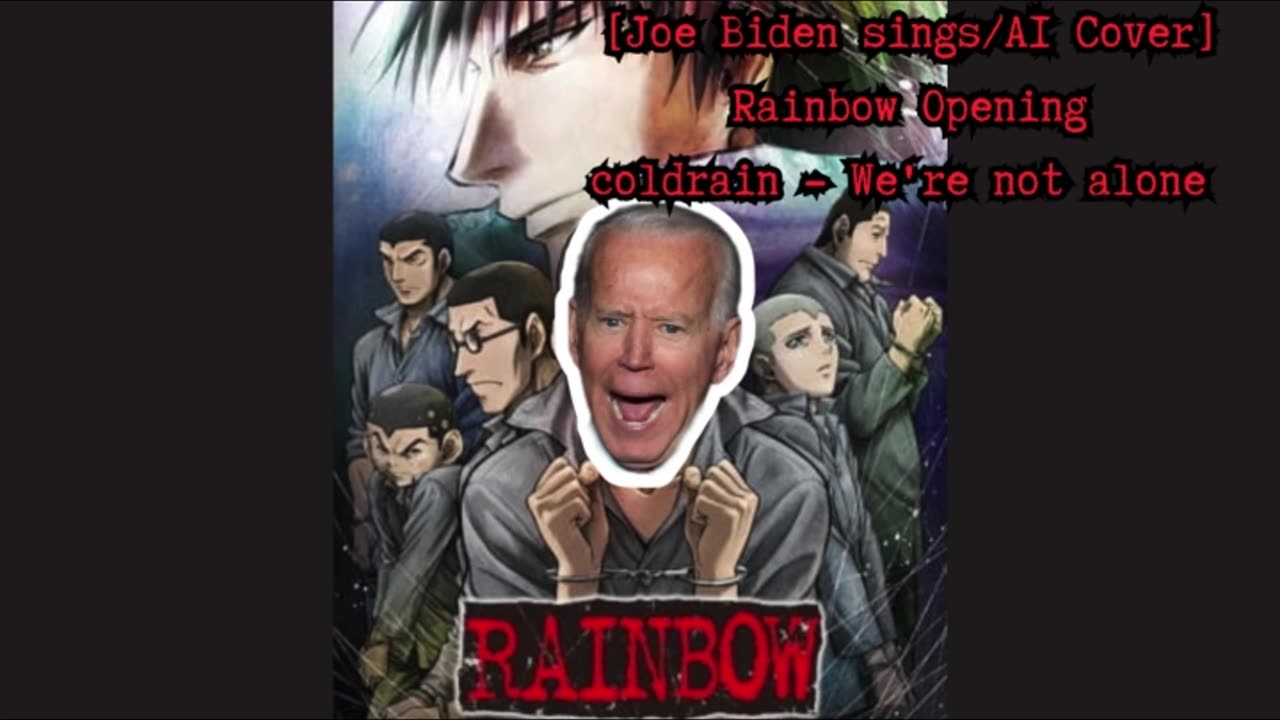 [Joe Biden sings/AI Cover] Rainbow: Nisha Rokubou no Shichinin Opening | coldrain We're not alone