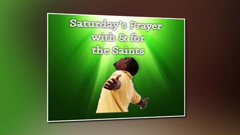 Saturday's Prayer 08JUN24