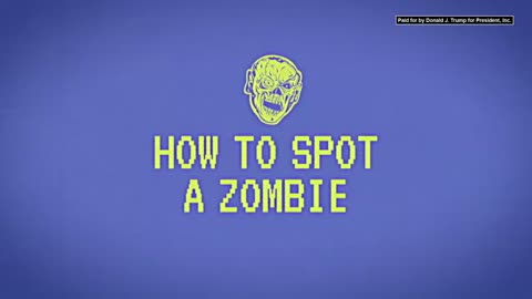 Trump. How to spot a Zombie. Joe Biden