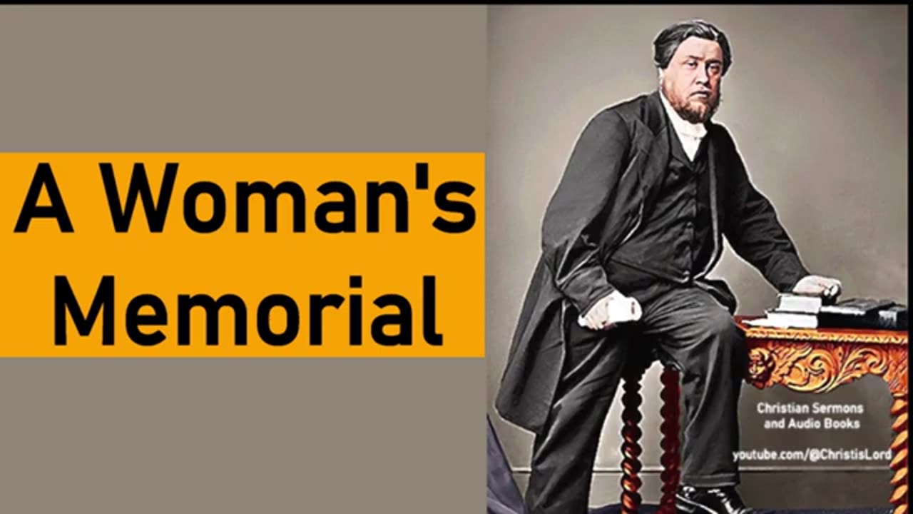 A Woman's Memorial - Charles Spurgeon Audio Sermons (Matthew 26_13)