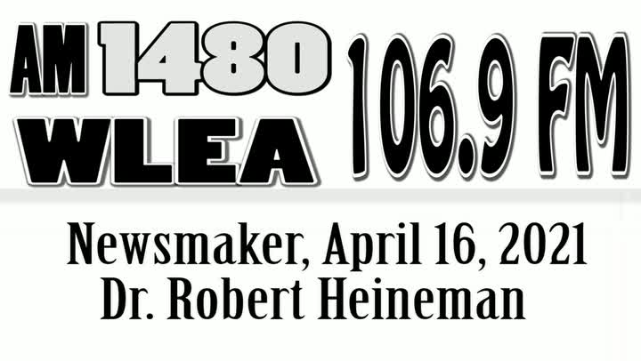 Wlea Newsmaker, April 16, 2021, Dr Robert Heineman