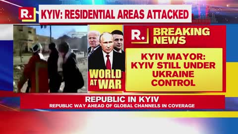 Russian Hasn't captured kyiv 'still under Ukraine control' Kyiv major Asserts as war enters day 3