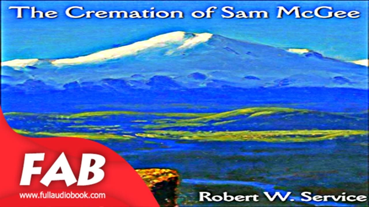 The Cremation of Sam McGee Full Audiobook by Robert W. SERVICE