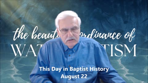 This Day in Baptist History August 22