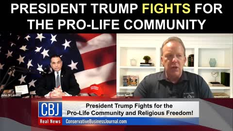 Sean Spicer Shares How President Trump Fights for the Pro-Life Community!