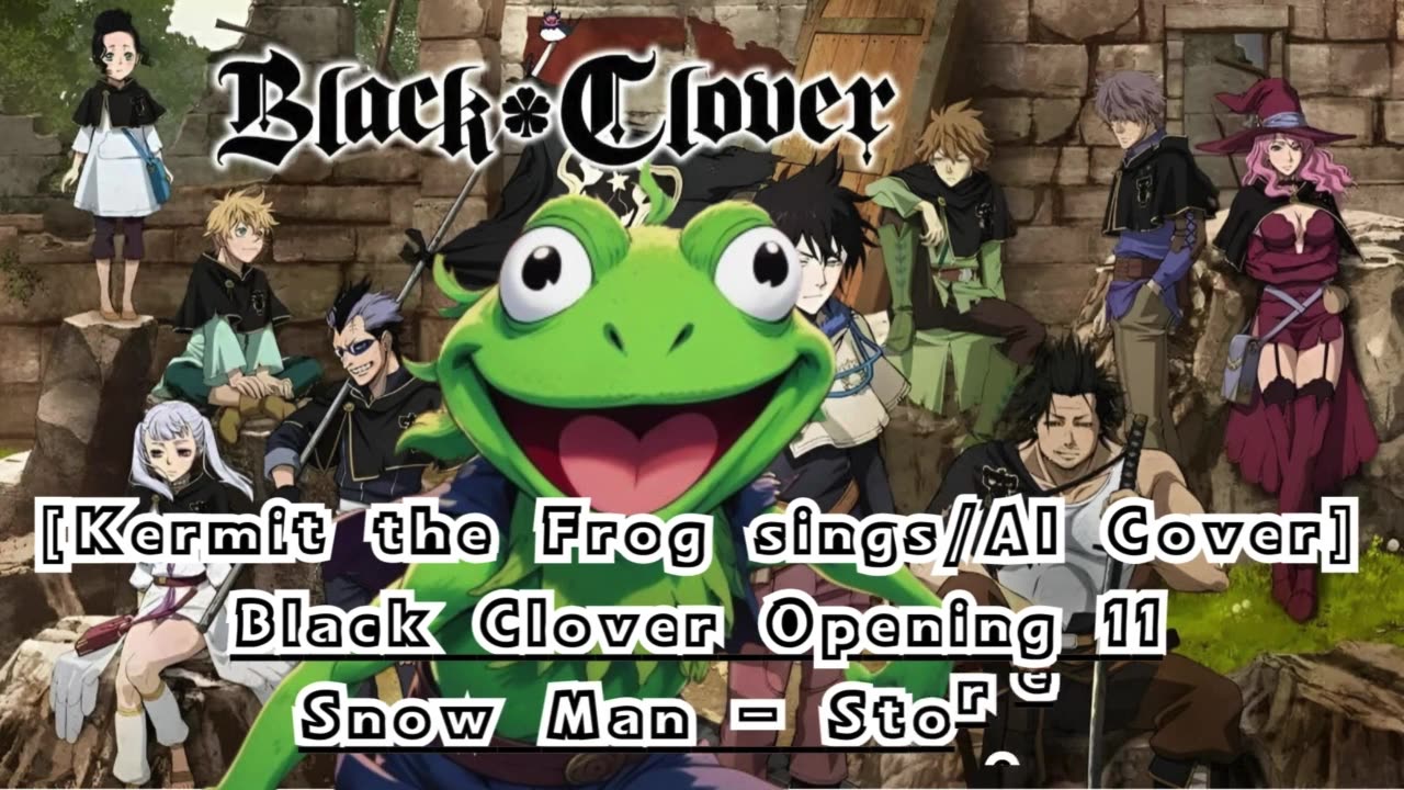 [Kermit the Frog /AI Cover] Black Clover Opening 11 Snow Man - Stories