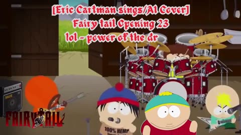 [Eric Cartman sings/AI Cover] Fairy Tail Opening 23 | lol - power of the dream