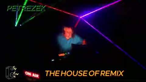 PETREZEK IN :The House of Remix