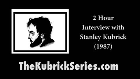 Stanley Kubrick Interview