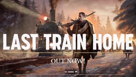 Last Train Home - Official Launch Trailer