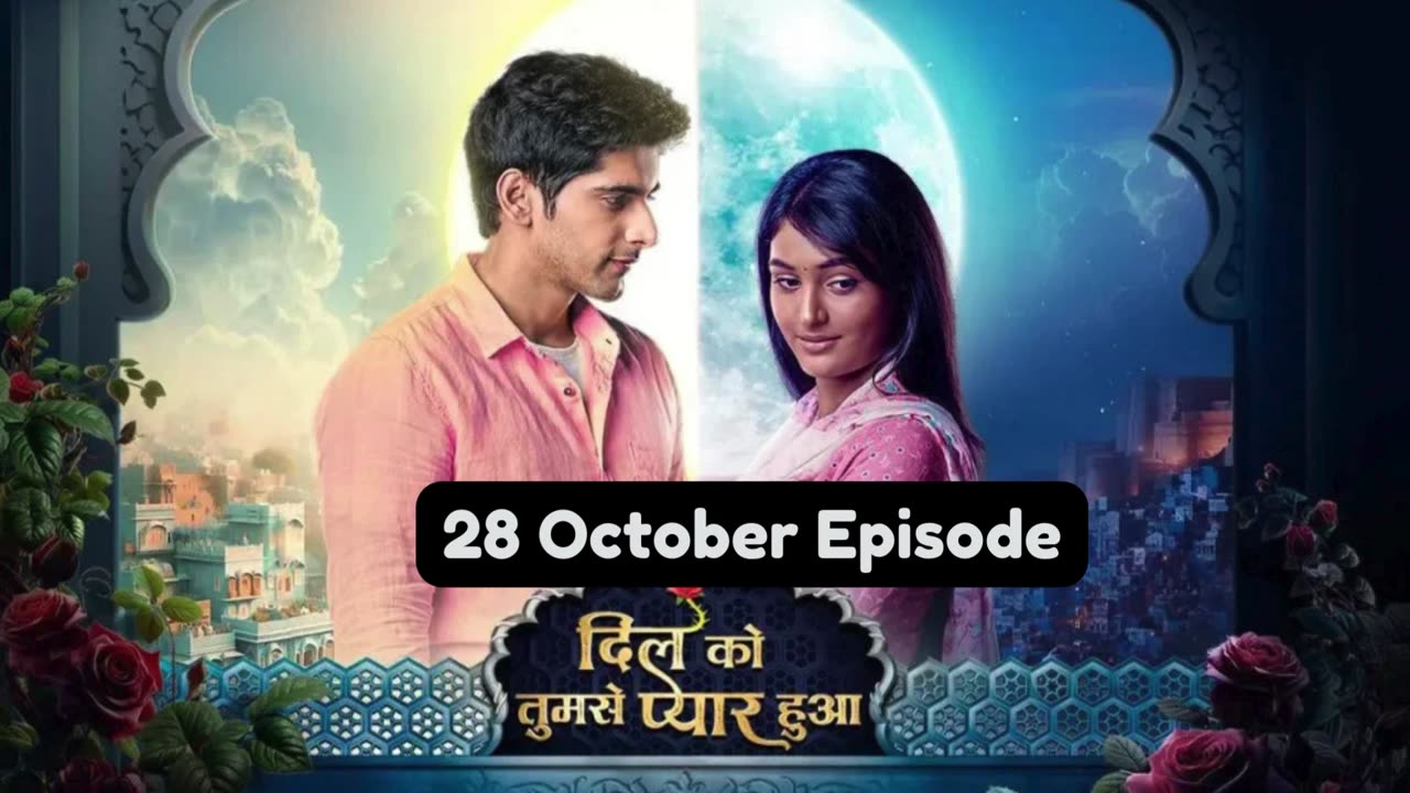Dil Ko Tumse Pyaar Hua 28th October 2024 Episode | Dil Ko Tumse Pyaar Hua Today NEW PROMO