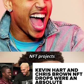 KEVIN HART AND CHRIS BROWN NFT DROPS WERE AN ABSOLUTE FLOP!