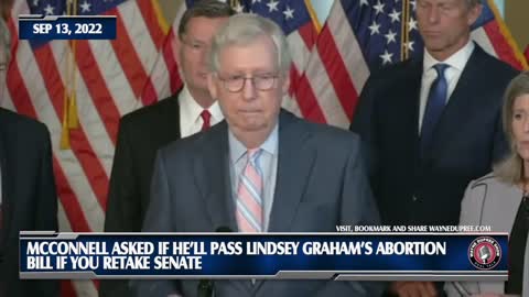 McConnell Asked If He'll Pass Lindsey Graham’s Abortion Bill If Repubs Retake Senate