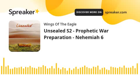 Unsealed S2 - Prophetic War Preparation - Nehemiah 6