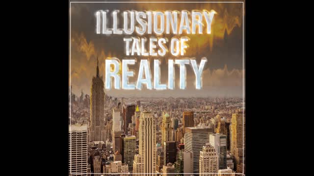 Episode 1- Illusion of Reality