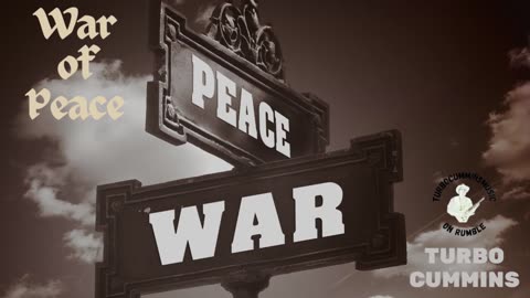 War Of Peace by Turbo Cummins