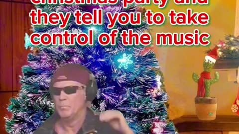 WHEN YOU’RE AT A CHRISTMAS PARTY AND THEY TELL THIS😛 DUDE TO TAKE CONTROL OVER THE MUSIC