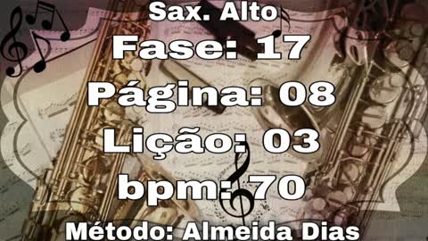 Fase: 17 Página: 08 Lição: 03 - Sax. Alto [70 bpm]