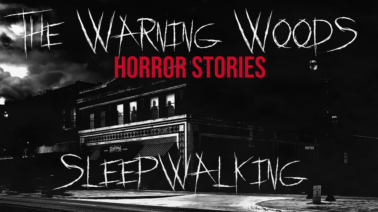 SLEEPWALKING | Paranormal fiction | The Warning Woods Horror Fiction and Scary Stories