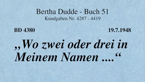 BD 4380 - "WO ZWEI ODER DREI IN MEINEM NAMEN ...."