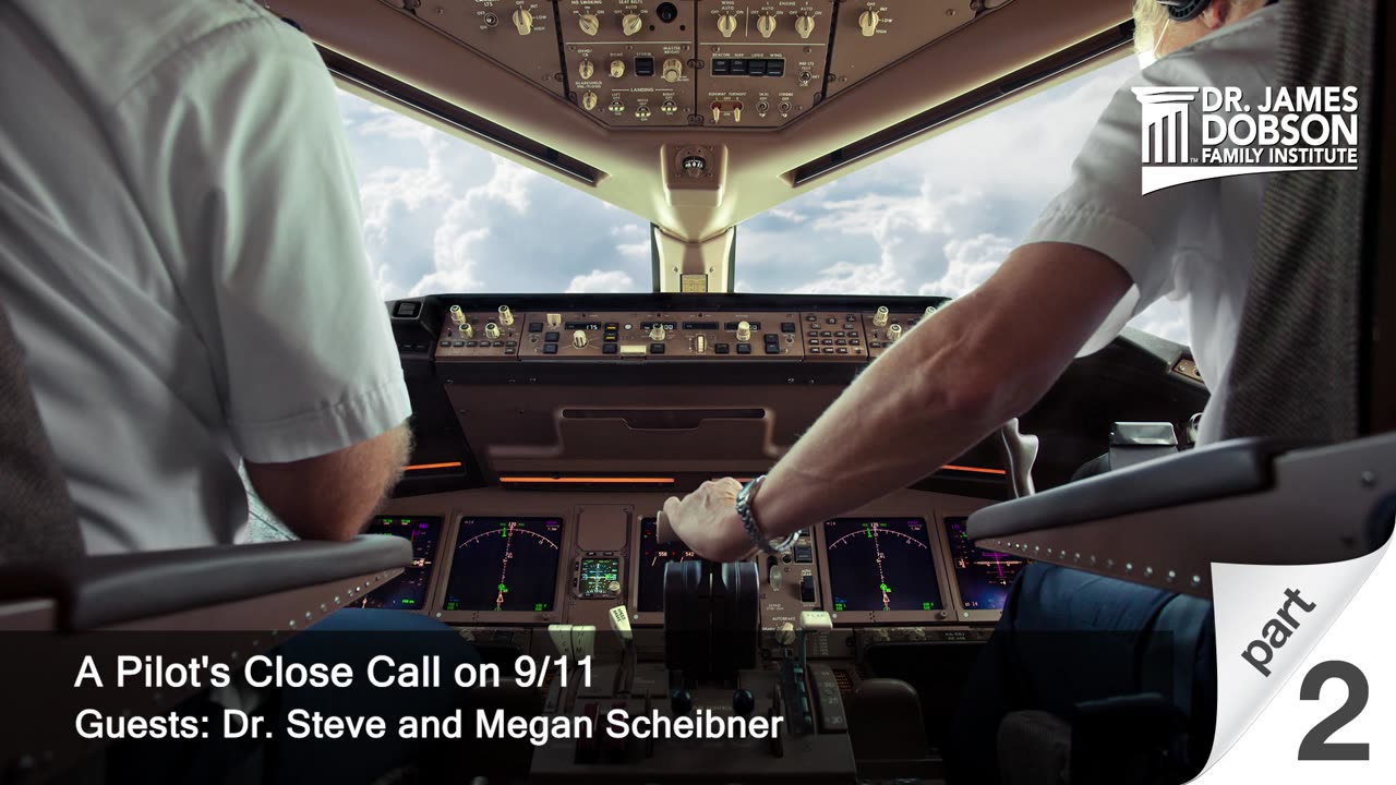 A Pilot's Close Call on 9/11 - Part 2 with Guests Dr. Steve and Megan Scheibner