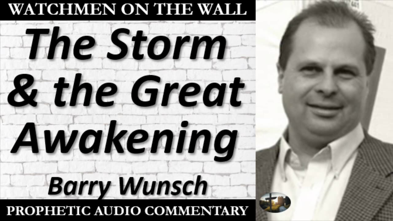 Barry Wunsch: “The Storm & the Great Awakening” – Powerful Prophetic! - 12/12/24