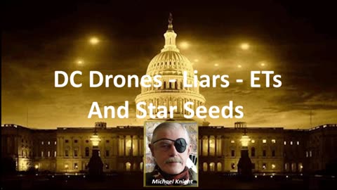 Drones Liars And Star Seeds