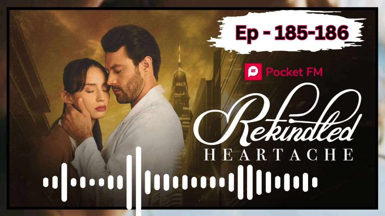 Rekindled heartache episode 185 to 186 #Rekindledheartache