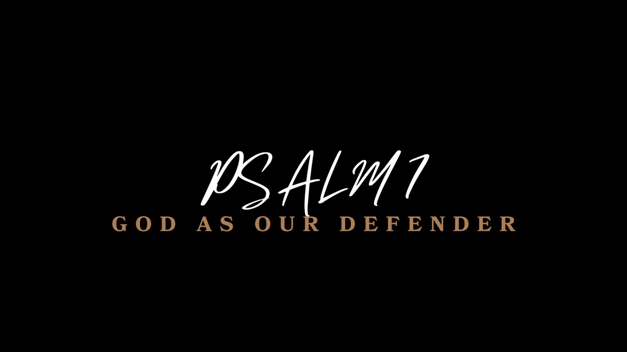 Psalm 7 | God as Our Defender