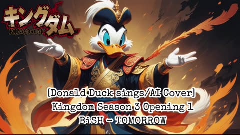 [Donald Duck sings/AI Cover] Kingdom Season 3 Opening 1 BiSH - TOMORROW