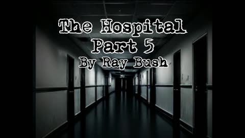 The Hospital | Part 5