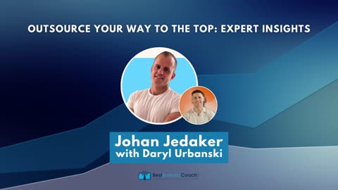 Outsource Your Way to the Top: Expert Insights with Johan Jedaker