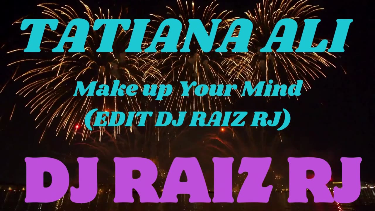 Tatyana-Ali-Make-Up-Your-Mind-EDIT-DJ-RAIZ-RJ