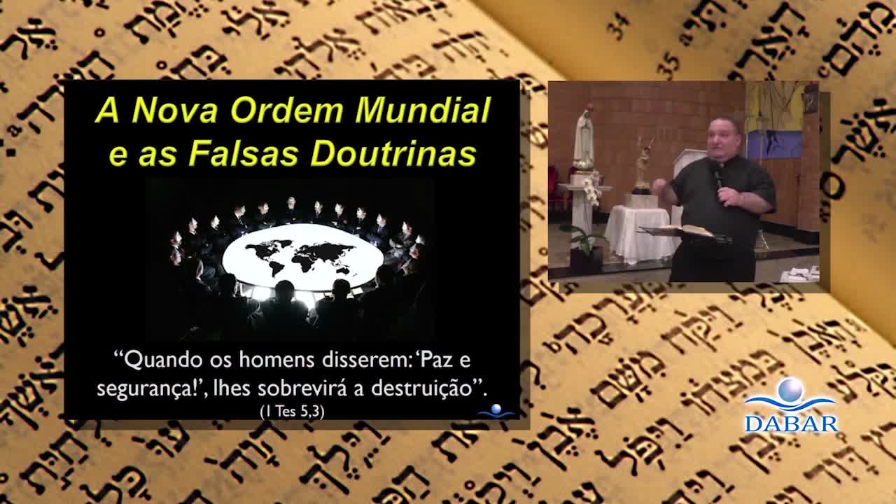 A Nova Ordem Mundial e as Falsas Doutrinas - Aula 01