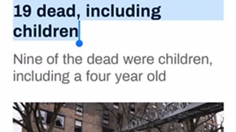 News 01/09/2022 One of the worst fires’ in New York history leaves 19 dead, including children.