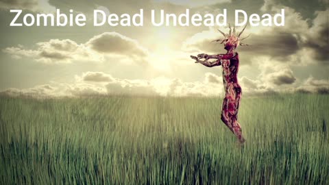 Zombie Dead Undead Dead