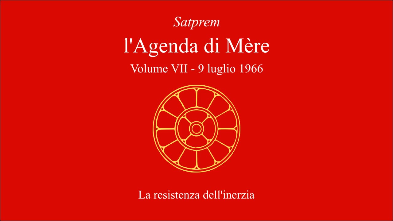 Satprem - l'Agenda di Mère - V07 - 1966-07-09 - La resistenza dell'inerzia