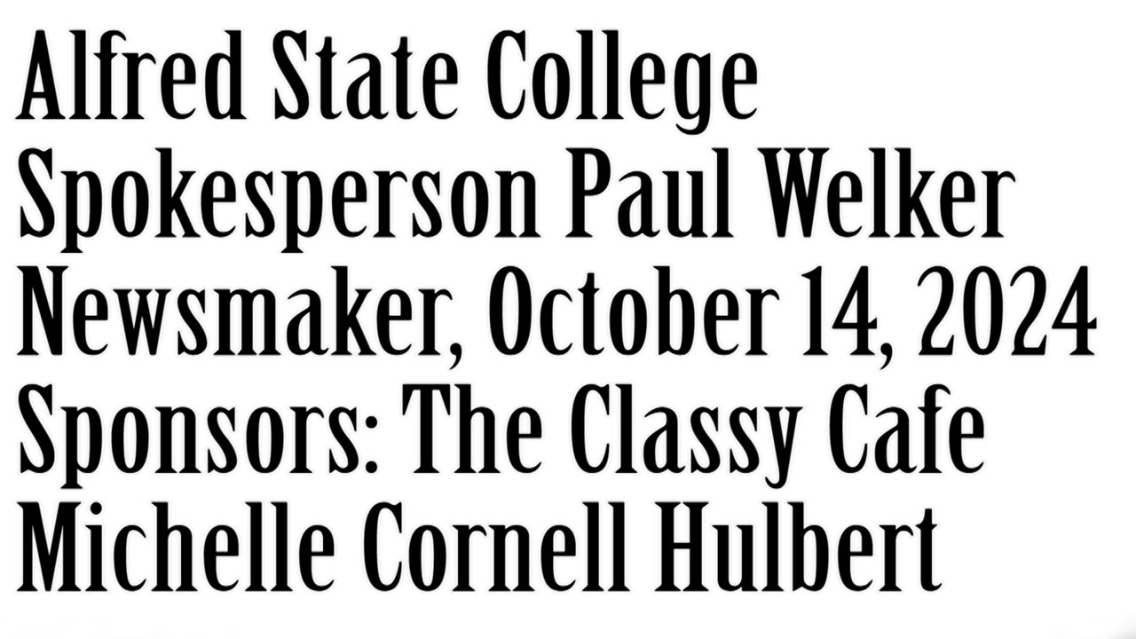 Wlea Newsmaker, Alfred State Spokesperson Paul Welker, October 14, 2024