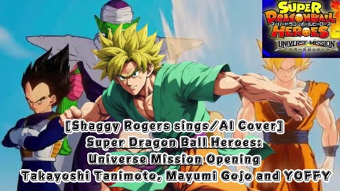 [Shaggy Rogers sings/AI Cover] Super Dragon Ball Heroes: Universe Mission Opening/Theme