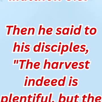 "The Harvest is Plentiful, but the Laborers are Few" Matthew 9:37,38.#shorts #youtubeshorts #ytshort