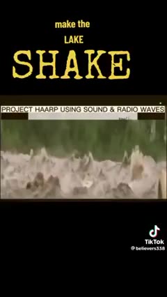 Making A Lake Shake Using Frequency - HAARP