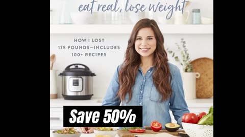 Instant Loss: Eat Real, Lose Weight: How I Lost 125 Pounds―Includes 100+ Recipes