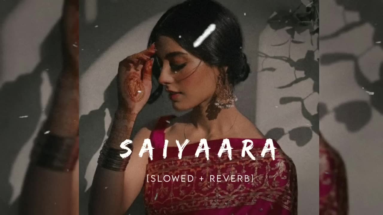 Saiyaara | Slowed & Reverb | Ek Tha Tiger | Salman Khan, Katrina Kaif | Mohit Chauhan