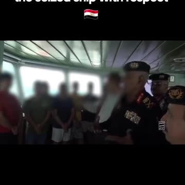 YEMEN TREATING THE THE CREW ON THE SEIZED SHIP WITH RESPECT