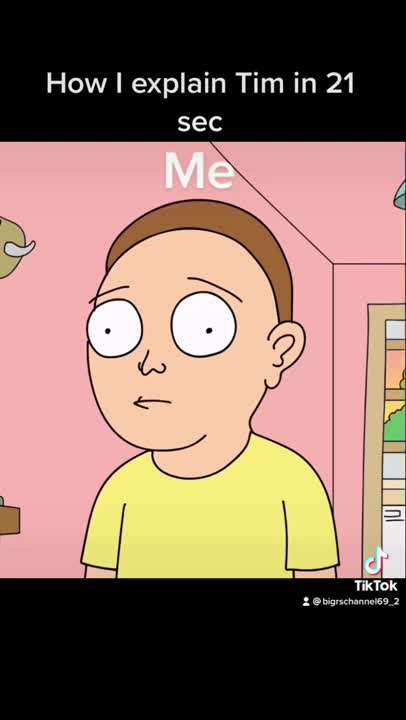 How I explain Tim in 21 sec
