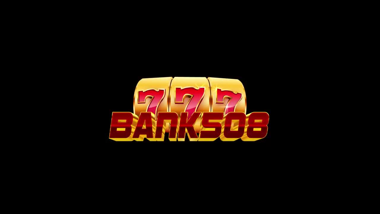 Bank508 : Slot, Casino, Sportsbook