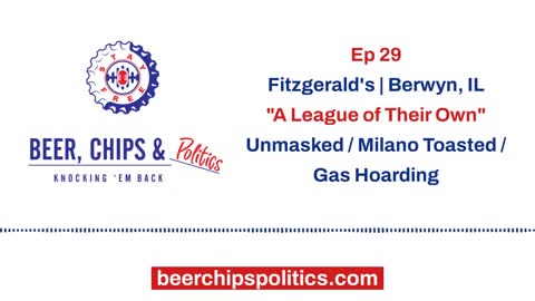 Ep 29 - Fitzgerald's, Berwyn, IL, "A League of Their Own", Unmasked, Milano Toasted, Gas Hoarding