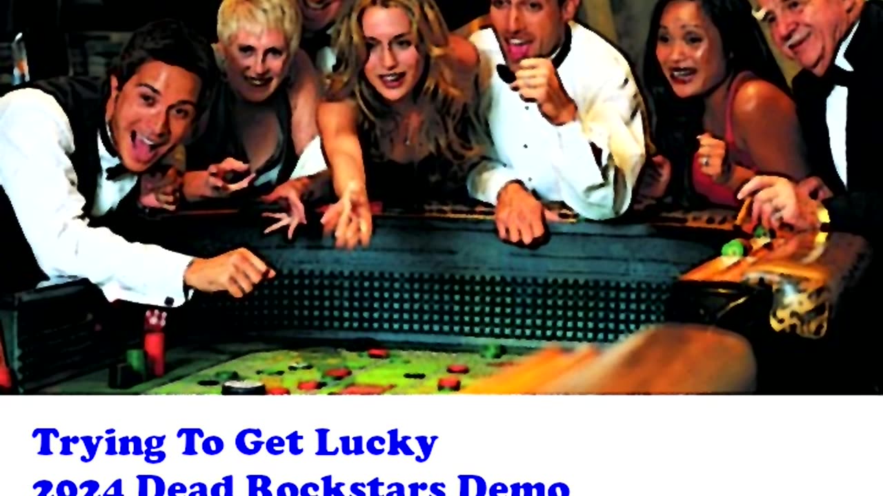 Trying To Get Lucky - The Dead Rockstars Demo