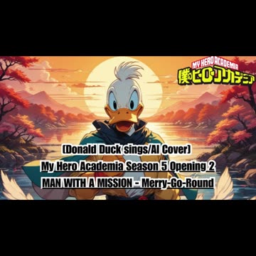 [Donald Duck sings/AI Cover] My Hero Academia S 5 Opening 2 | MAN WITH A MISSION - MerryGoRound