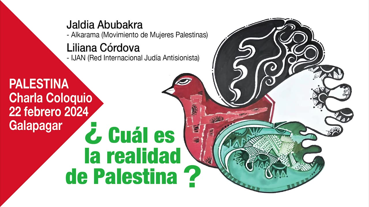 Charla Coloquio ¿Cuál es la realidad de Palestina? Jaldía Abubakra y Liliana Córdova